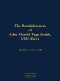 Reminiscences of Adm. Harold Page Smith, USN (Ret.)