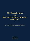 Reminiscences of Rear Adm. Charles J. Wheeler, USN (Ret.)