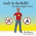 Andy & the Bully!: The Real Super-Man