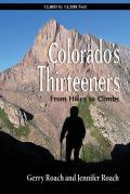 Colorados Thirteeners From Hikes to Climbs