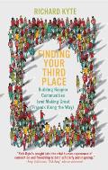 Finding Your Third Place: Building Happier Communities (and Making Great Friends Along the Way)