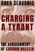 Charging a Tyrant: The Arraignment of Saddam Hussein