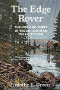 Edge Rover: The Life and Times of Mountain Man Isaac Slover