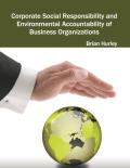 Corporate Social Responsibility and Environmental Accountability of Business Organizations