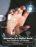 Education in a Digital World: New Platforms and Models
