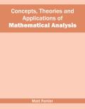 Concepts, Theories and Applications of Mathematical Analysis