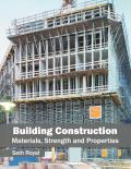 Building Construction: Materials, Strength and Properties