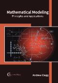 Mathematical Modeling: Principles and Applications