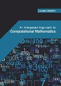 An Integrated Approach to Computational Mathematics