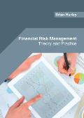 Financial Risk Management: Theory and Practice