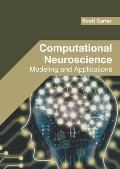 Computational Neuroscience: Modeling and Applications