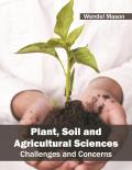 Plant, Soil and Agricultural Sciences: Challenges and Concerns
