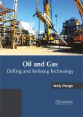 Oil and Gas: Drilling and Refining Technology
