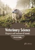 Veterinary Science: Diagnosis and Treatment of Animals