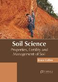 Soil Science: Properties, Fertility and Management of Soil