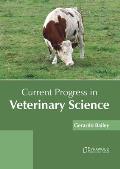 Current Progress in Veterinary Science