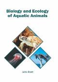 Biology and Ecology of Aquatic Animals