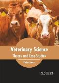 Veterinary Science: Theory and Case Studies