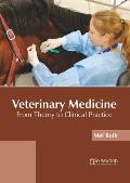 Veterinary Medicine: From Theory to Clinical Practice