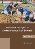 Advanced Principles of Environmental Soil Science