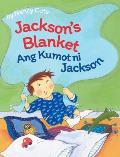 Jackson's Blanket / Ang Kumot ni Jackson: Babl Children's Books in Tagalog and English