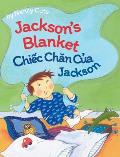 Jackson's Blanket / Chiec Chan Cua Jackson: Babl Children's Books in Vietnamese and English