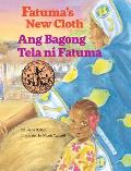 Fatuma's New Cloth / Ang Bagong Tela ni Fatuma: Babl Children's Books in Tagalog and English