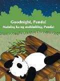 Goodnight, Panda! / Matulog ka ng mahimbing, Panda!: Babl Children's Books in Tagalog and English