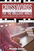 Crosswords For The Brilliant Minds (Get Smart Vol 2): Crossword Puzzles For Adults