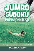 Jumbo Sudoku Puzzle Challenge Vol 1: Jumbo Sudoku Challenge Edition