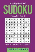My Big Book Of Soduku Puzzles Vol 3: 202 Difficult Sudoku Puzzles Edition