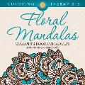 Floral Mandalas Coloring Book For Adults: Anti-Stress Coloring Book