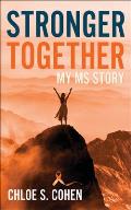 Stronger Together: My MS Story