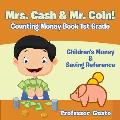Mrs. Cash & Mr. Coin! - Counting Money Book 1St Grade: Children's Money & Saving Reference