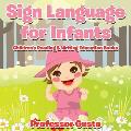 Sign Language for Infants: Children's Reading & Writing Education Books