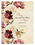 Pray Through the Bible in a Year Journal: A Daily Devotional and Reading Plan