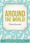 Around The World! Travel Journal