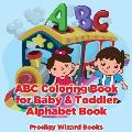 ABC Coloring Book for Baby & Toddler I Alphabet Book