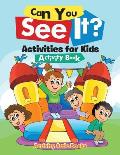 Can You See It? Activities for Kids Activity Book