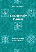 The Monthly Planner: Korean Journal for the Future!
