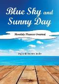 Blue Sky and Sunny Day, Monthly Planner Journal