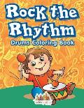 Rock the Rhythm Drums Coloring Book