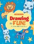 Drawing Is Fun! A Creative Kid's Activity Book