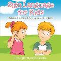 Sign Language for Kids: Children's Reading & Writing Education Books