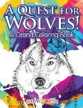 A Quest for Wolves! A Grand Coloring Book
