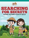 Searching For Secrets: Hidden Pictures Activity Book