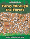 Foray through the Forest: Adult Maze Activity Book
