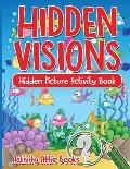 Hidden Visions: Hidden Picture Activity Book