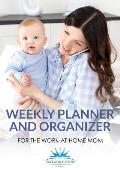 Weekly Planner and Organizer for the Work-at-Home Mom