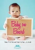 Baby on Board: Very First Travel Memories Journal
